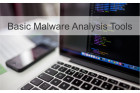 Basic Malware Analysis Tools