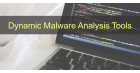 Dynamic Malware Analysis Tools