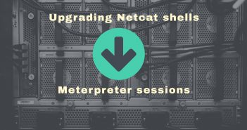Upgrading Netcat shells to Meterpreter sessions Upgrading Netcat shells to Meterpreter sessions-ft