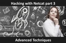 Hacking with netcat part 3 - Advanced Techniques