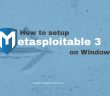 How to setup Metasploitable 3 on Windows 10 ft