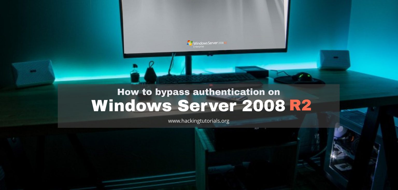 How to bypass authentication on Windows Server 2008 R2 - FT