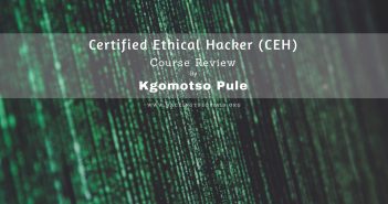 Review: Certified Ethical Hacker (CEH) Course Certified Ethical Hacker CEH Course review Kgomotso Pule FT