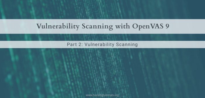 Vulnerability Scanning with OpenVAS 9.0 part 2